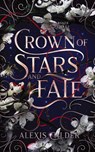 Crown of Stars and Fate - Alexis Calder - 9781960823151