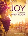 JOY from the Upper Room - Pam Gillaspie - 9781960938220