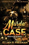 Murda Was The Case 3 - Elijah R. Freeman - 9781960993434