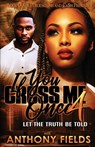 If You Cross Me Once 4 - Anthony Fields - 9781960993823