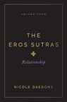 The Eros Sutras, Volume 4 - Nicole Daedone - 9781961064232
