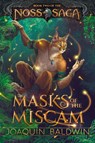 Masks of the Miscam - Joaquín Baldwin - 9781961076051