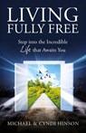 Living Fully Free - Michael Hinson ; Cyndi Hinson - 9781961093331