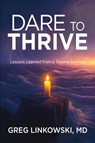 Dare to Thrive - MD Greg Linkowski - 9781961093928