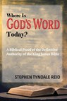 Where Is God's Word Today? - Stephen Tyndale Reid - 9781961110021