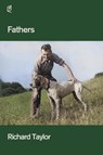 Fathers - Richard Taylor - 9781961127029