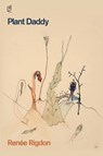 Plant Daddy - Renee Rigdon - 9781961127135