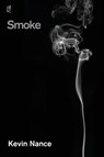 Smoke - Kevin Nance - 9781961127173