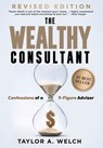 Welch, T: Wealthy Consultant - Taylor A. Welch - 9781961189614