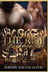 Masked: The Rise Of Jackhammer Slim Book 2 - Jeremy Jae-Jae Davis - 9781961213166
