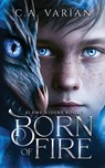 Born of Fire - C. A. Varian - 9781961238312