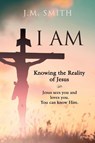 I Am - J M Smith - 9781961265684