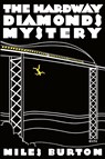The Hardway Diamonds Mystery - Miles Burton - 9781961301443