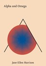 Alpha and Omega - Jane Ellen Harrison - 9781961341418