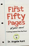 The First Fifty Pages: Of your Novel - Angela Hunt - 9781961394902