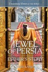 Jewel of Persia: Esther's Story - Tricia Goyer - 9781961441712