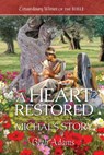 A Heart Restored: Michal's Story - Beth Adams - 9781961441729
