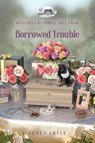 Borrowed Trouble - Shaen Layle - 9781961442474