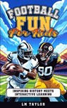 Football Fun for Kids - Lm Taylor - 9781961477384