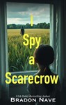 I Spy a Scarecrow - Bradon Nave - 9781961504226