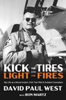 Kick the Tires and Light the Fires - David Paul West - 9781961505179