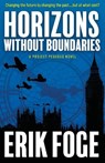 Horizons Without Boundaries: A Project Pegasus Novel - Erik Foge - 9781961505308