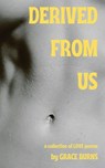 Derived From Us - Grace Burns - 9781961532250
