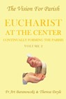 Eucharist at the Center: Volume 2 - Art Baranowski - 9781961532571