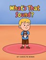 What's That Sound? - Carolyn Miner - 9781961605213
