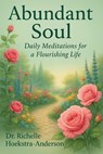 Abundant Soul - Richelle Hoekstra-Anderson - 9781961605541