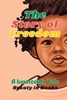 The Story of Freedom - Beauty in Books - 9781961634060