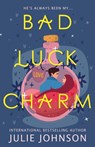 Bad Luck Charm - Julie Johnson - 9781961640009