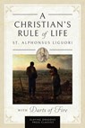 A Christian's Rule of Life (with Darts of Fire ) - St. Alphonsus Liguori - 9781961721050