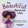 I'm Beautiful Because I Am: Valuing Myself & Others With Empathy and Care - Azizi Tuere - 9781961745261