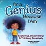 I'm a Genius Because I Am: Exploring, Discovering and Thinking Creatively - Azizi Tuere - 9781961745278