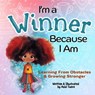 I'm a Winner Because I Am: Learning From Obstacles & Growing Stronger - Azizi Tuere - 9781961745285