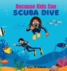 Because Kids Can Scuba Dive - Kaja Birkeland - 9781961745339
