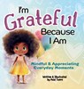I'm Grateful Because I Am: Mindful & Appreciating Everyday Moments - Azizi Tuere - 9781961745353