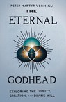 The Eternal Godhead - Peter Martyr Vermigli - 9781961807754
