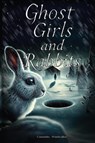Ghost Girls and Rabbits - Cassondra Windwalker - 9781961827080