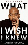 What I Wish I Knew - Josh Powell - 9781961863200