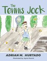 The Tennis Jock - Adrian M. Hurtado - 9781961879294