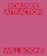 Will Boone: Roadside Attraction - Will Boone - 9781961883208