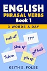 English Phrasal Verbs Book 1 - Keith Folse - 9781961953024