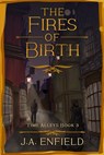 The Fires of Birth - J. a. Enfield - 9781961953260