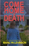 Come Home To Death - Marilyn Levinson - 9781961967328