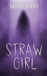 Straw Girl - Brigid Barry - 9781961967502