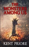The Monsters Among Us - Kent Priore - 9781961967625
