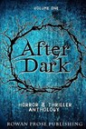After Dark: Volume One - Rowan Prose Publishing - 9781961967717
