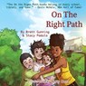 On the Right Path - Brett Gunning ; Stacy A Padula - 9781961978461